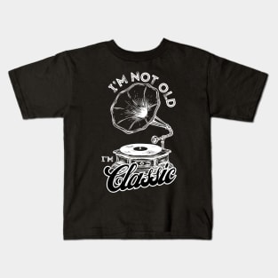 I'm Not Old I'm Classic Vinyl Record Retro Vintage Music Kids T-Shirt